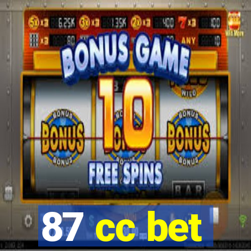 87 cc bet
